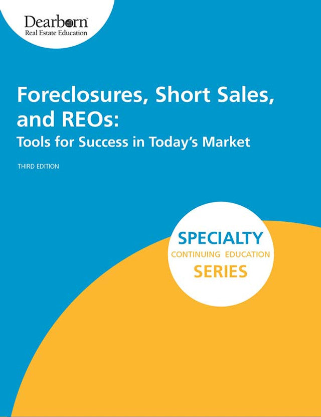 6 HR - Foreclosures, Short Sales, and REOs: Tools for Success in Today's Market