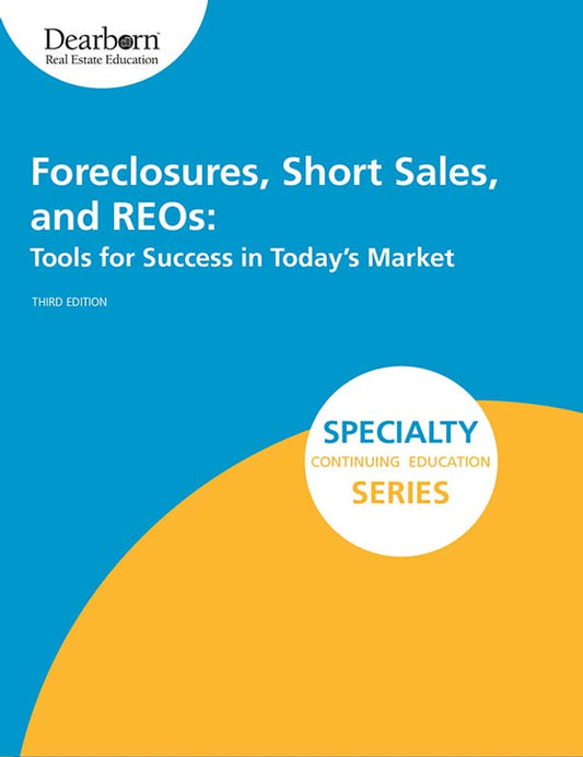 6 HR - Foreclosures, Short Sales, and REOs: Tools for Success in Today's Market