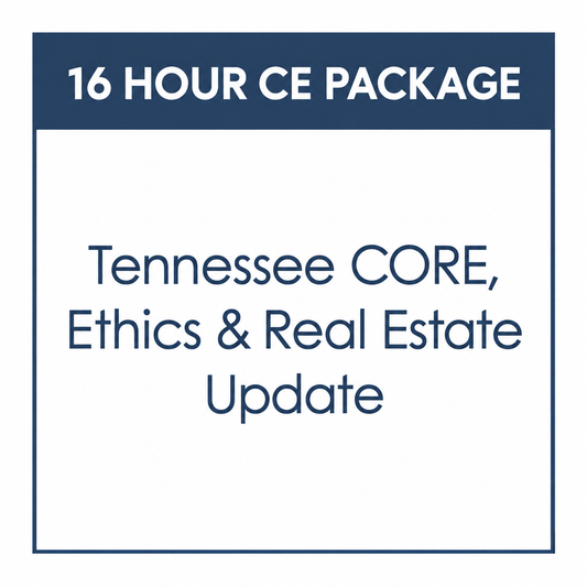 16 Hour Package · Tennessee CORE, Ethics & Real Estate Update